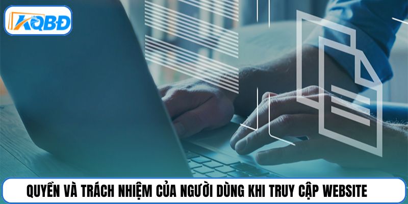Quyền và trách nhiệm của người dùng khi truy cập website
