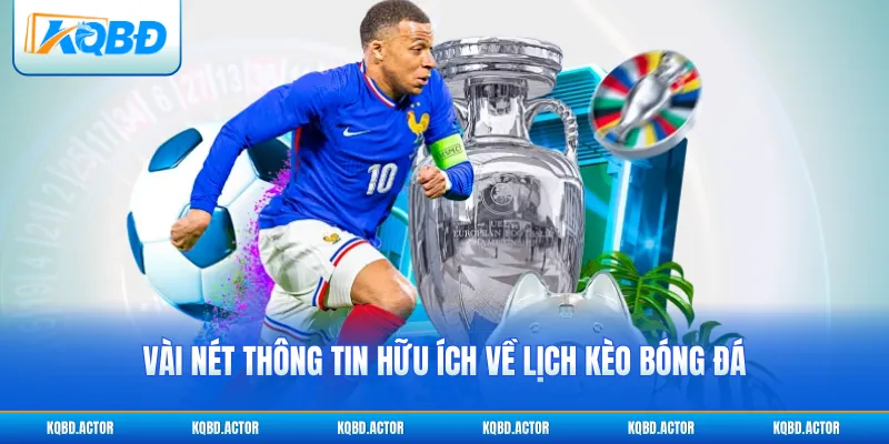 Vài nét thông tin hữu ích về lịch kèo bóng đá