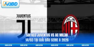 Soi Kèo Juventus Vs AC Milan 14/03 Tại Giải Đấu Serie A 2026